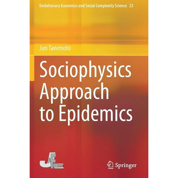 Evolutionary Economics and Social Comple Sociophysics Approach to Epidemics, Book 23, (Paperback)