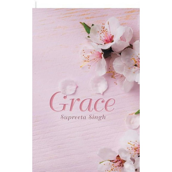 Grace  Paperback  154370266X 9781543702668 Supreeta Singh