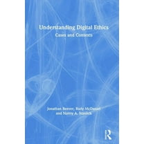 Understanding Digital Ethics: Cases and Contexts, (Hardcover)