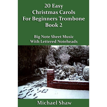20 Easy Christmas Carols For Beginners Trombone: Book 2 -