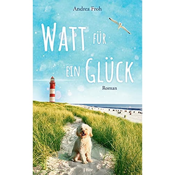 Watt fr ein Glck German Edition Paperback 3752683864 9783752683868 Andrea Froh