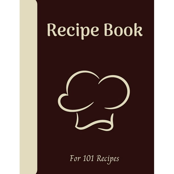 Blank Recipe Books Blank Recipe Book Write Down All Your Recipes 101 Recipes Large Format 8 5 X 11 Inches 151 Pages Numbered Pages And Blank Content Paperback Walmart Com Walmart Com Blank Recipe Books Blank Recipe Book Write Down All Your Recipes 101 Recipes Large Format 8 5 X 11 Inches 151 Pages Numbered Pages And Blank Content Paperback Walmart Com Walmart Com