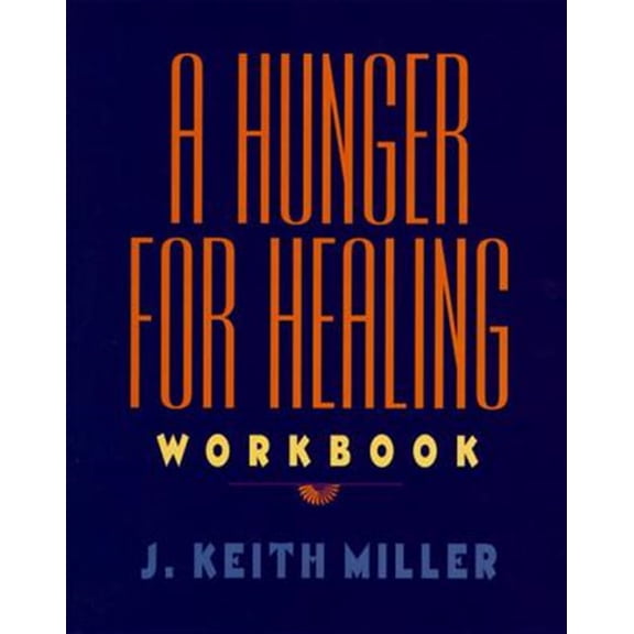 Pre-Owned A Hunger for Healing Workbook (Paperback) 0060657219 9780060657215
