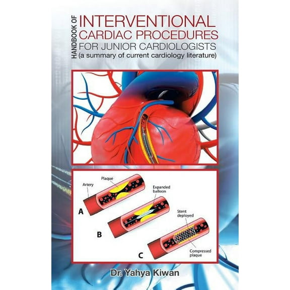 Handbook of Interventional Cardiac Procedures for Junior Cardiologists: (a summary of current cardiology literature) (Paperback)