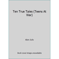 thumbnail image 1 of Pre-Owned Ten True Tales (Teens At War) (Paperback) 0545058074 9780545058070, 1 of 1