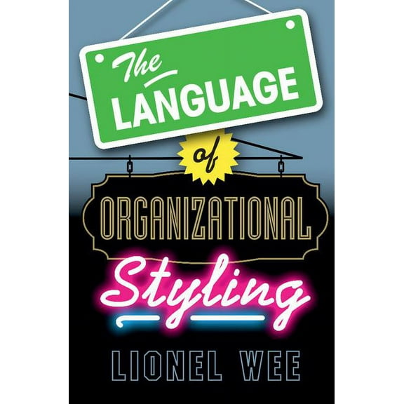 The Language of Organizational Styling, (Hardcover)