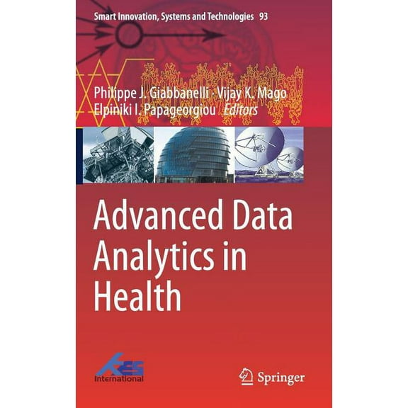 Smart Innovation, Systems and Technologi Advanced Data Analytics in Health, Book 93, (Hardcover)