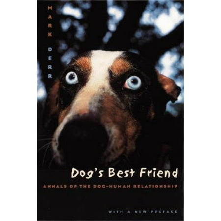 Dog's Best Friend : Annals of the Dog-Human