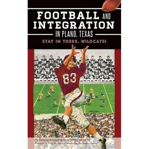 Football and Integration in Plano, Texas: Stay in There, Wildcats! (Hardcover)