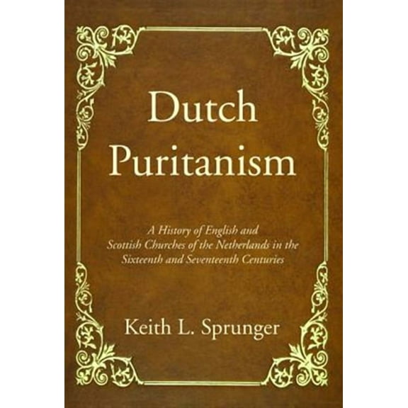 Dutch Puritanism (Paperback)