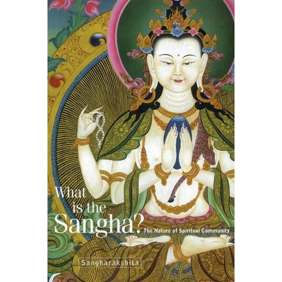 What Is the Sangha?: The Nature of Spiritual Community, (Paperback)