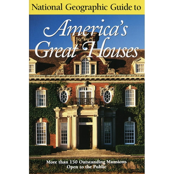 Pre-Owned National Geographic Guide to Americas Great Houses (Paperback) 0792274245 9780792274247