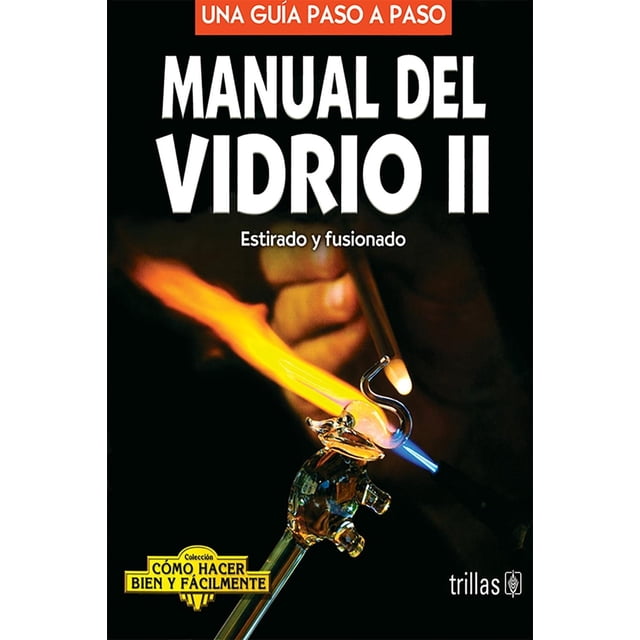 Manual Del Vidrio 2. Estirado Y Fusionado