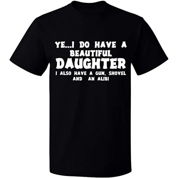 Unisex T-Shirt, I Do Have a Beautiful Daughter, Slim Fit, Short Sleeve Sweater - Black Small