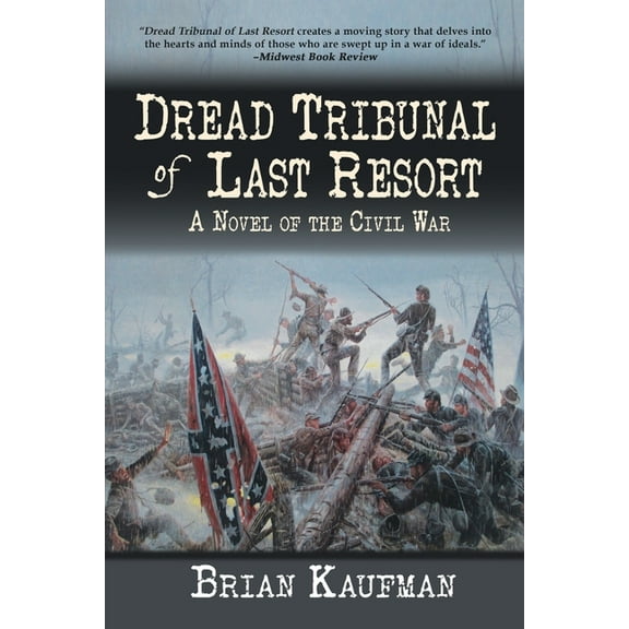 Dread Tribunal of Last Resort: A Novel of the Civil War, (Paperback)