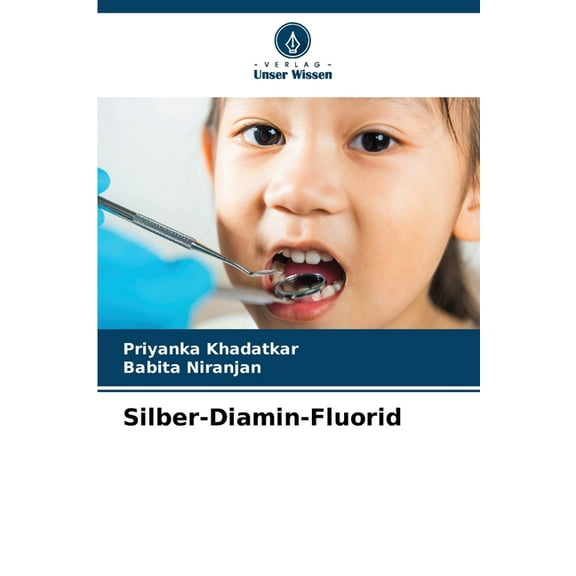 Silber-Diamin-Fluorid, (Paperback)