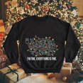 thumbnail image 2 of Funny Christmas Lights Sweatshirt – ‘I’m Fine’ Holiday Graphic, Available in All Sizes & Colors, 2 of 2