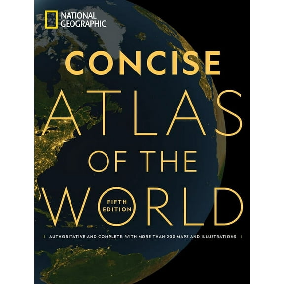 National Geographic Concise Atlas of the World, 5th Edition: Authoritative and Complete, with More Than 200 Maps and Ill, (Paperback)