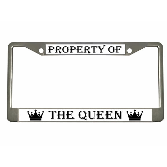 Property of The Queen Style Metal License Plate Frame Personalized/Car Accessories Car Tag Holder Cover (Chrome/White/Black)