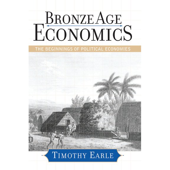 Bronze Age Economics: The First Political Economies, (Hardcover)