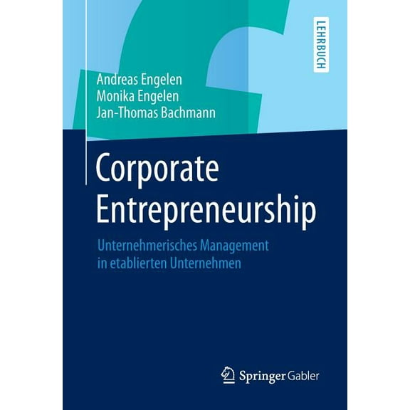 Corporate Entrepreneurship: Unternehmerisches Management in Etablierten Unternehmen, (Paperback)