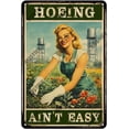 thumbnail image 1 of Hoeing Aint Easy Sign Funny Metal Tin Sign Wall Decor for Home Yard Office Kitchen Outdoor 12×8 Inch, 1 of 5