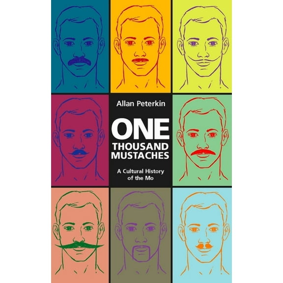 One Thousand Mustaches: A Cultural History of the Mo (Paperback)