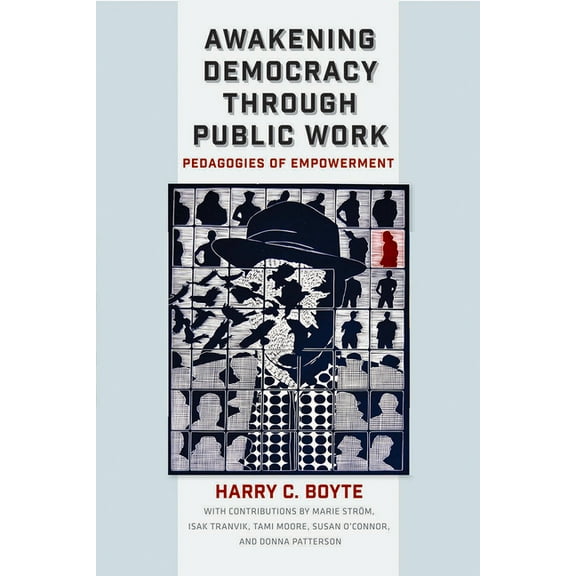 Awakening Democracy through Public Work: Pedagogies of Empowerment, (Hardcover)