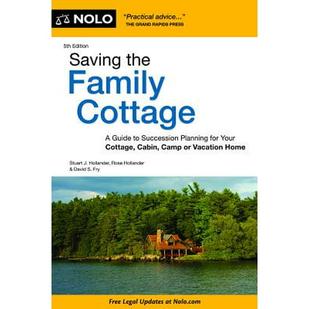Saving the Family Cottage : A Guide to Succession Planning for Your Cottage, Cabin, Camp or Vacation