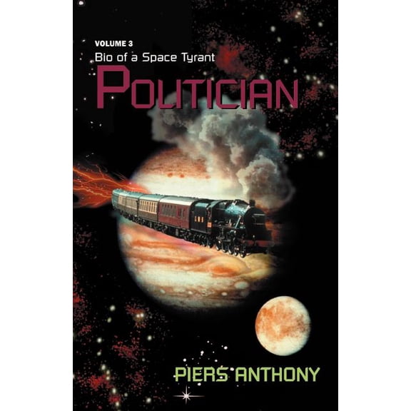 Bio of a Space Tyrant (Paperback) Politician, Book 03, (Paperback)