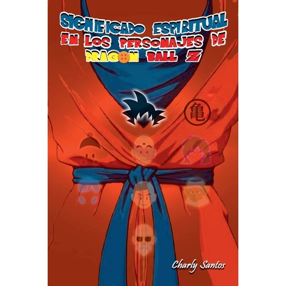 Significado Espiritual en los Personajes de Dragon Ball Z, (Paperback)