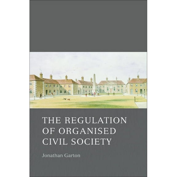 The Regulation of Organised Civil Society, (Hardcover)
