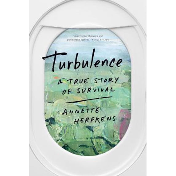 Pre-Owned Turbulence: A True Story of Survival (Hardcover) 1682450422 9781682450420