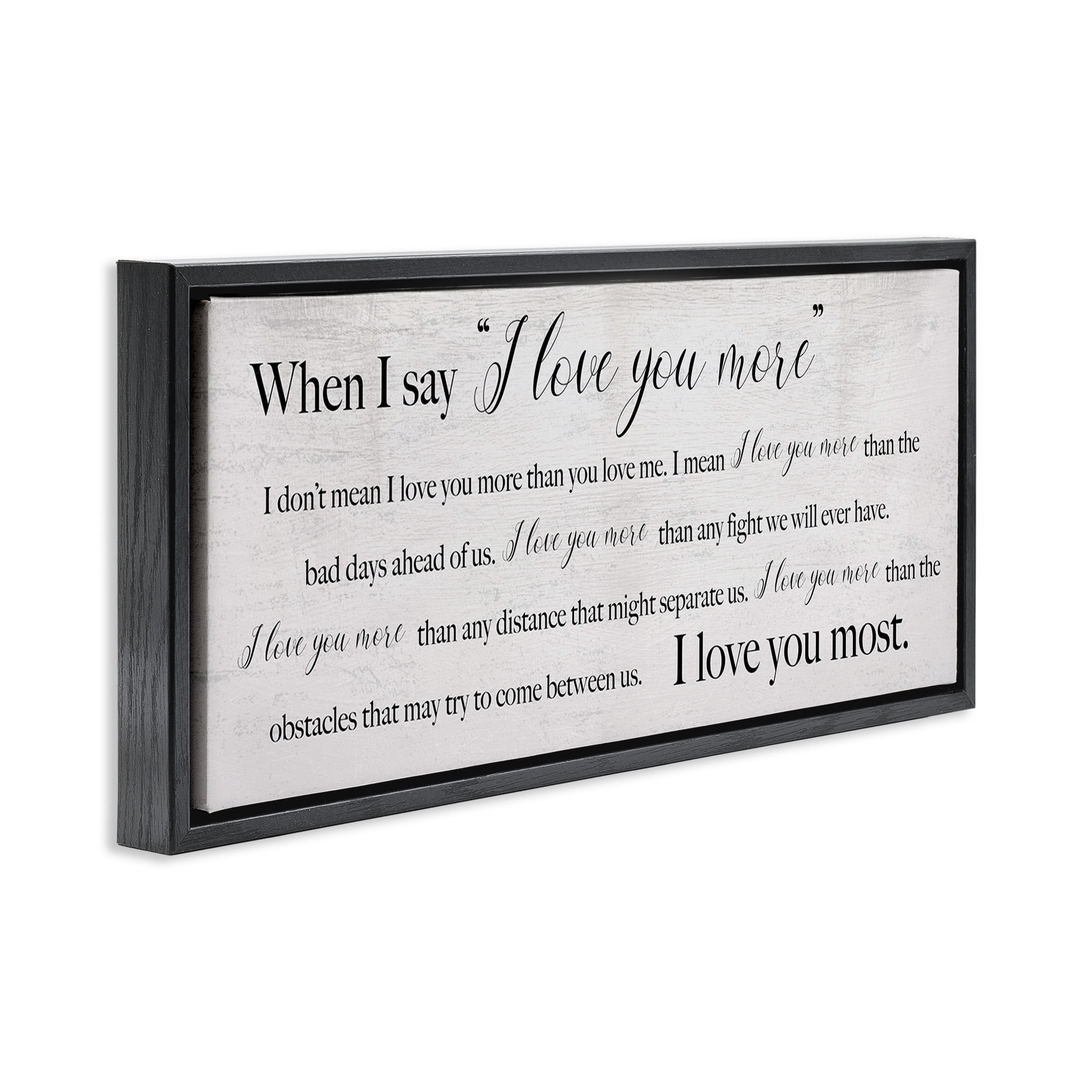 Stupell Industries Love You Most Sentiments Inspirational Painting Black Floater Framed Canvas Art Print Wall Art, 31 x 14
