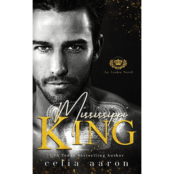 Mississippi King: An Azalea Novel (Paperback) by Celia Aaron