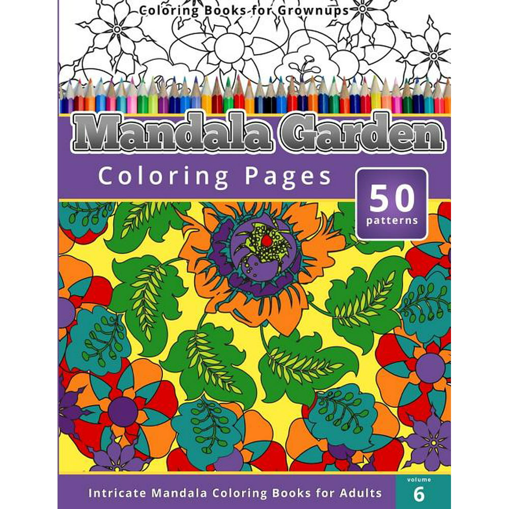 Download Coloring Books for Grownups : Mandala Garden Coloring Pages: Intricate Mandala Coloring Books ...