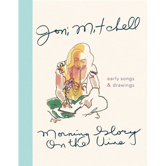 Pre-Owned Morning Glory on the Vine: Early Songs and Drawings (Hardcover) 0358181720 9780358181729