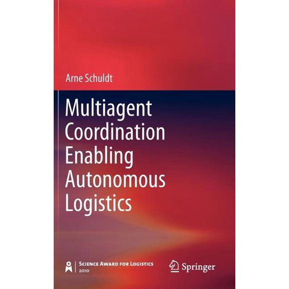 Multiagent Coordination Enabling Autonomous Logistics, (Hardcover)