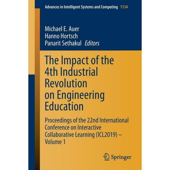 Advances in Intelligent Systems and Comp The Impact of the 4th Industrial Revolution on Engineering Education: Proceedings of the 22nd International Conference o, Book 1134, (Paperback)