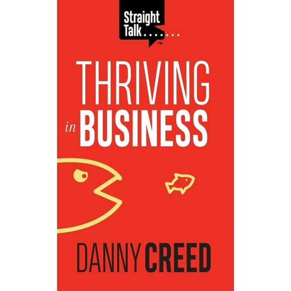 Straight Talk: Thriving In Business (Hardcover)