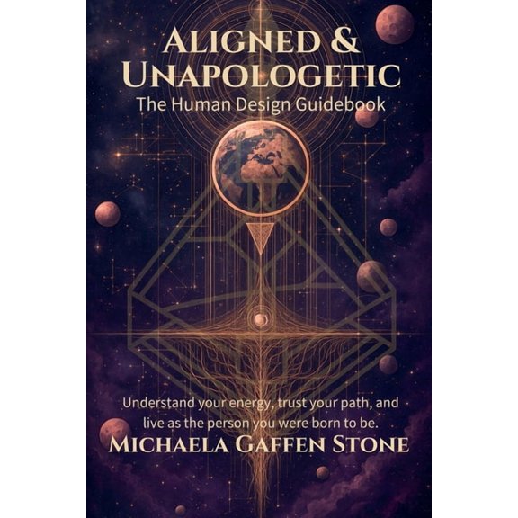 Aligned & Unapologetic: The Human Design Guidebook, (Paperback)