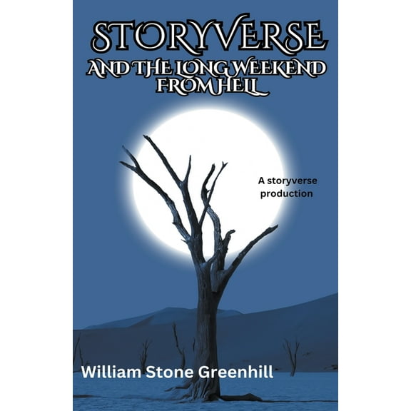 Storyverse Storyverse and the Long Weekend From Hell, Book 5, (Paperback)
