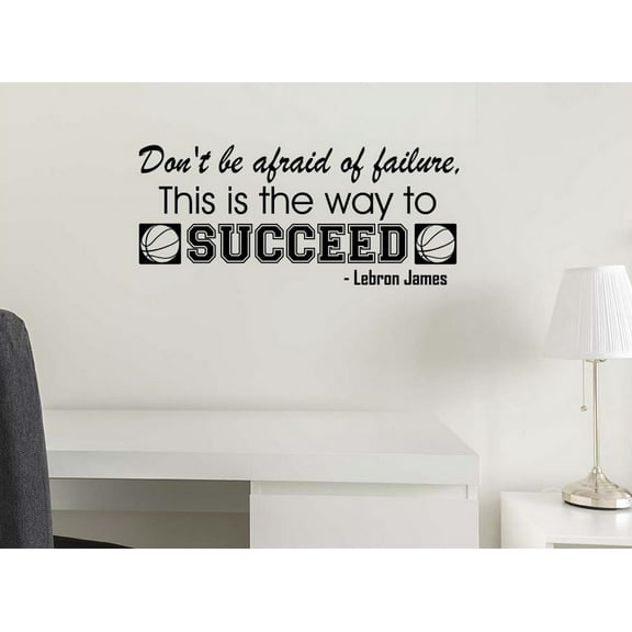 Don't be Afraid of Failure This is The only Way to Succeed 23 X 10 Vinyl Wall Quote Decal Sticker Sports Team Decor Motivational Inspirational Decorative Jordan Lettering Lebron Inspired
