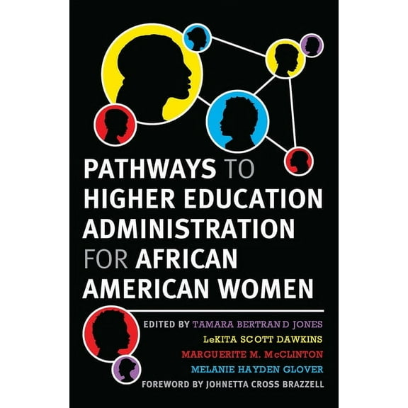 Pathways to Higher Education Administration for African American Women, (Paperback)