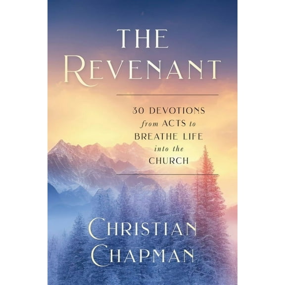 The Revenant: 30 Devotions from Acts to Breathe Life Into the Church, (Paperback)