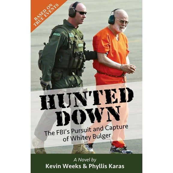 Hunted Down : The FBI's Pursuit and Capture of Whitey Bulger (Paperback)