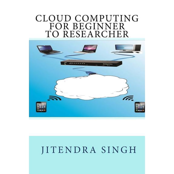 cloud computing beginner to researcher (Paperback)