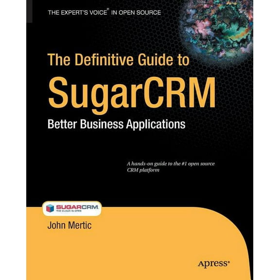 Books for Professionals by Professionals The Definitive Guide to SugarCRM: Better Business Applications, (Paperback)