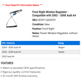 thumbnail image 2 of Front Right Window Regulator - Compatible with 2002 - 2008 Audi A4 2003 2004 2005 2006 2007, 2 of 2