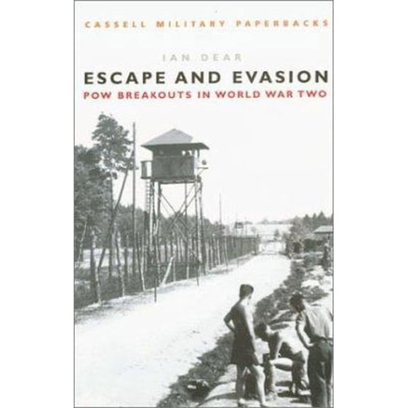 Pre-Owned Cassell Military Classics: Escape and Evasion: POW Breakouts in World War Two (Paperback) 0304354597 9780304354597